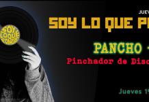 Soy lo que Pongo - Ju. 19 Jun - Con Pancho - Cho