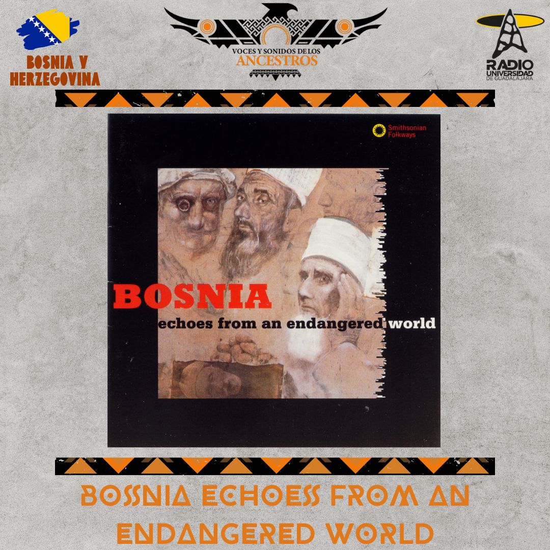 Voces y Sonidos de los Ancestros - Ju. 19 Jun 2025 - Episodio 38 - Bosnia - Echoes From an Endangered World Voces y Sonidos de los Ancestros - Ju. 19 Jun 2025 - Episodio 38 - Bosnia - Echoes From an Endangered World