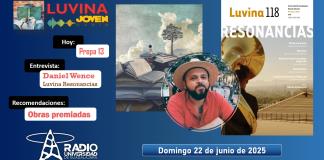 Obras premiadas. Daniel Wence en Luvina Resonancias. Prepa 13. Luvina Joven Radio 22 junio 2025