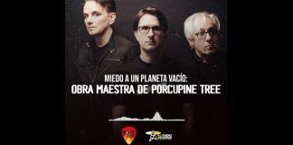 Rockología - Ma. 24 Jun 2025 - MIEDO A UN PLANETA VACÍO: OBRA MAESTRA DE PORCUPINE TREE
