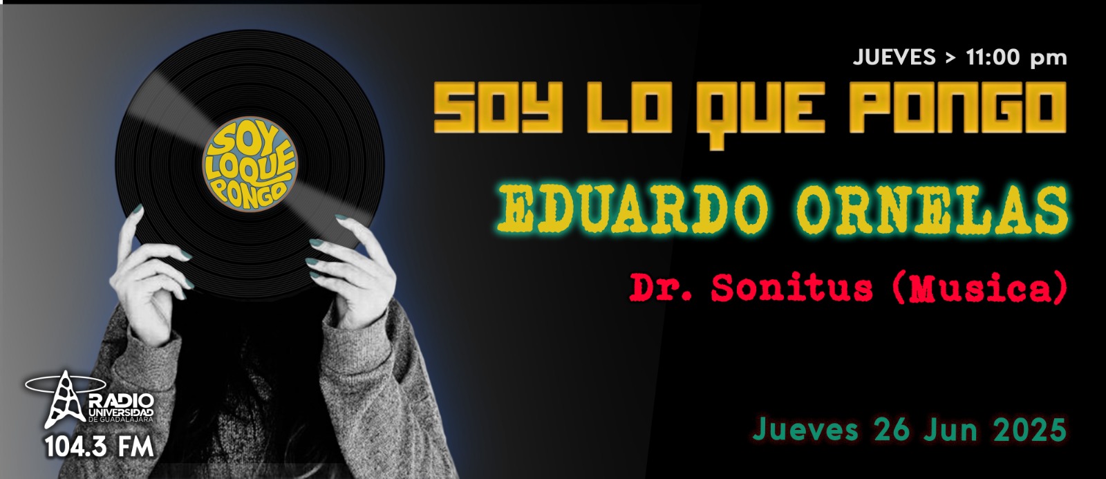 Soy lo que Pongo - Ju. 26 Jun 2025 - Con Eduardo Ornelas Soy lo que Pongo - Ju. 26 Jun 2025 - Con Eduardo Ornelas