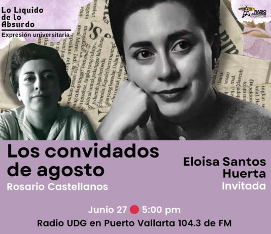 Expresión Universitario: Lo liquido de lo absurdo - 27 de Junio 2025 - Charlaremos del libro Los convidados de agosto de Rosario Castellanos.