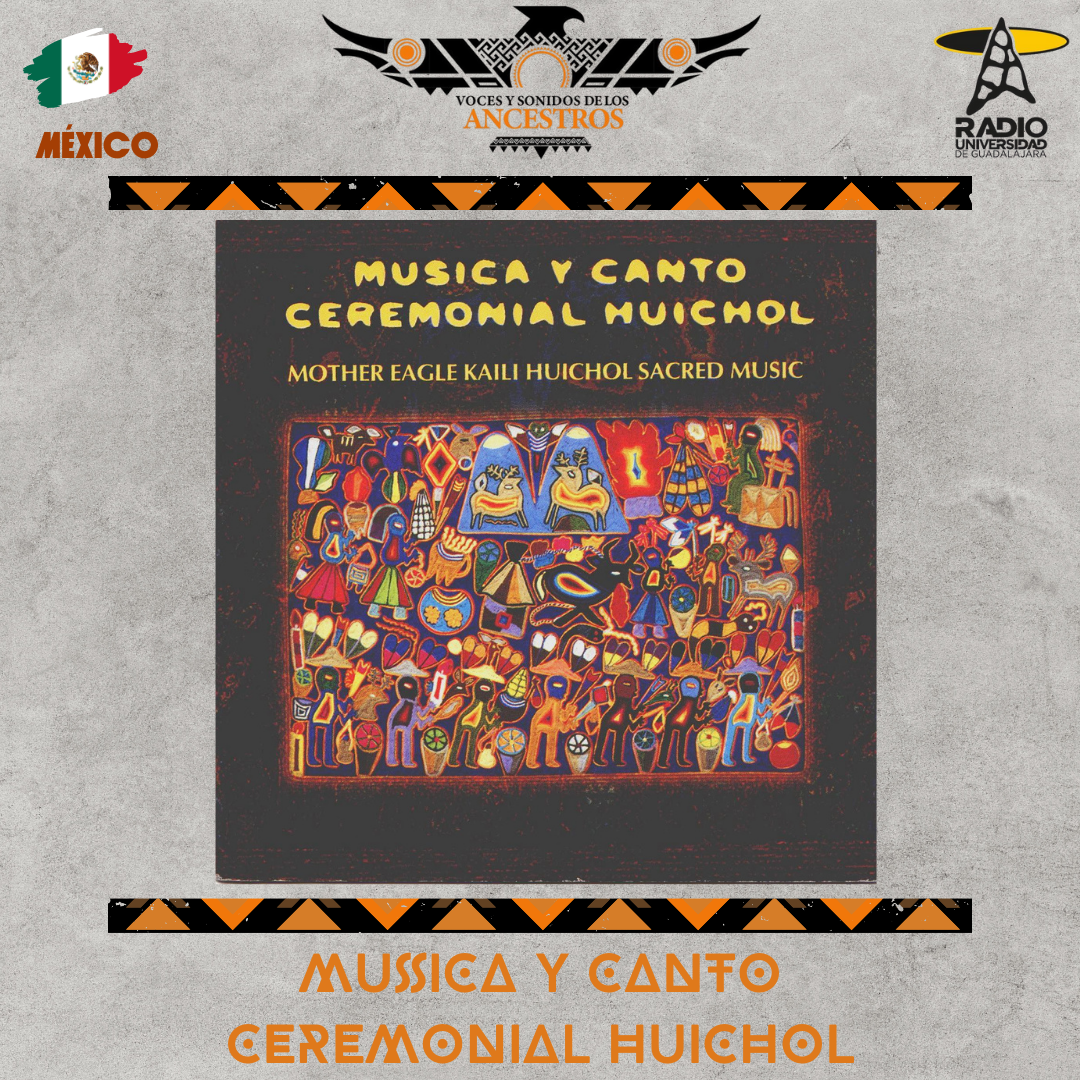 Voces y Sonidos de los Ancestros - Ju. 26 Jun 2025 - Episodio 39 - Música y Canto Ceremonial Huichol Voces y Sonidos de los Ancestros - Ju. 26 Jun 2025 - Episodio 39 - Música y Canto Ceremonial Huichol