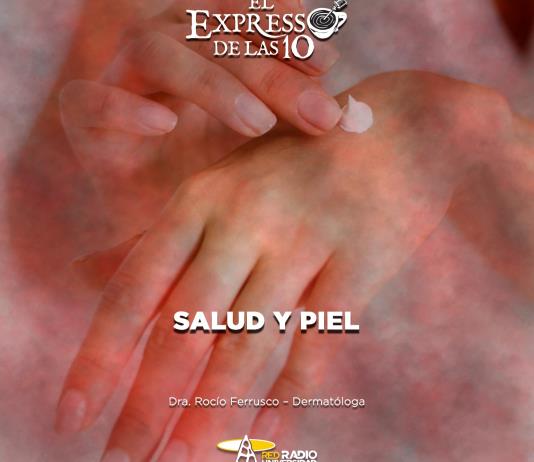 Salud y Piel - El Expresso de las 10 - Lu. 30 Junio 2025