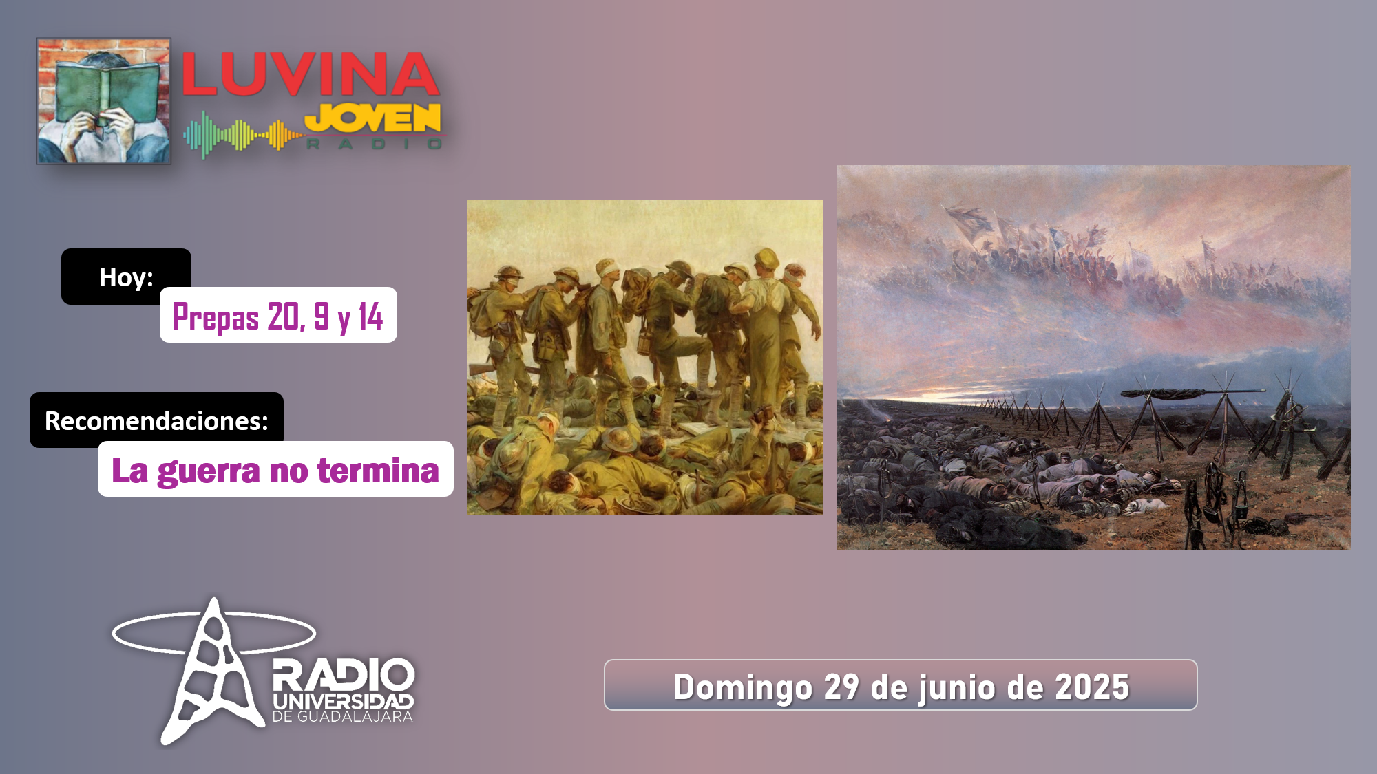 La guerra no termina. Prepas 14, 9 y 20. Luvina Joven Radio 29 junio 2025