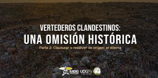 Vertederos clandestinos: Una omisión históricaParte II: Clausurar o resolver de origen: el dilema