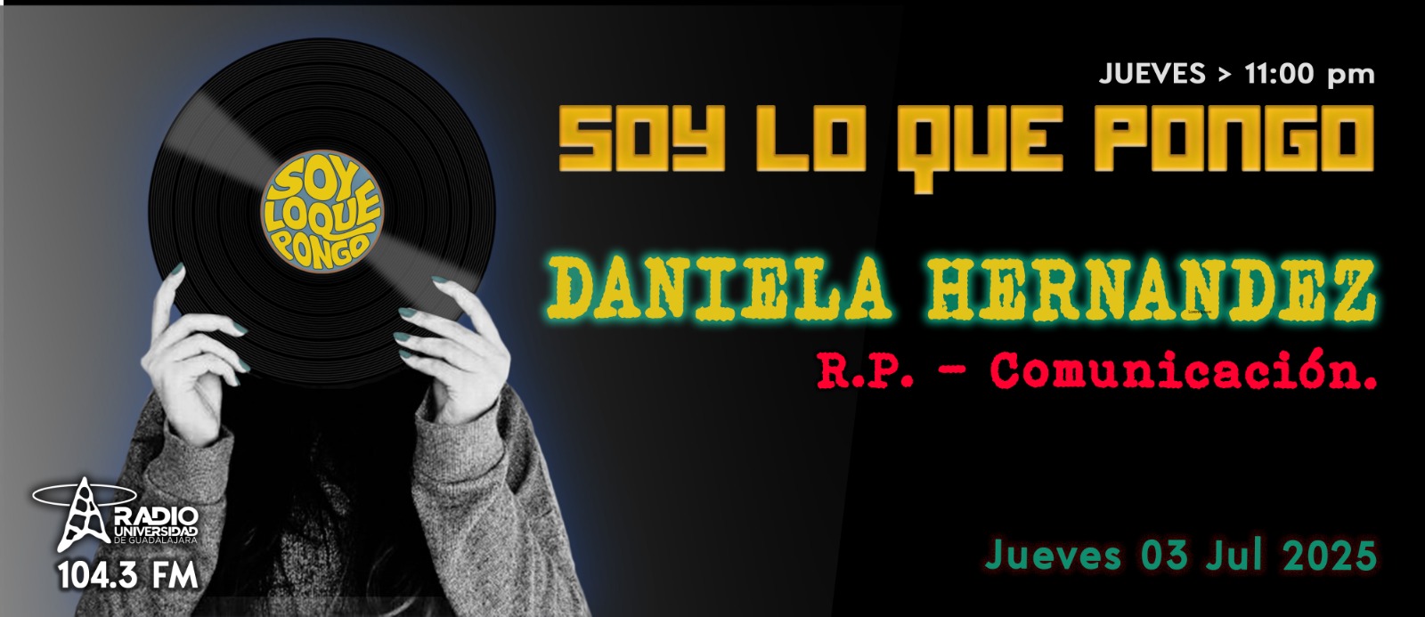 Soy lo que Pongo - Ju. 03 Jul 2025 - Con Daniela Hernández Soy lo que Pongo - Ju. 03 Jul 2025 - Con Daniela Hernández