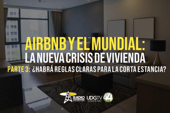 Airbnb y el Mundial: la nueva crisis de vivienda Parte III ¿Habrá reglas claras para la corta estancia?