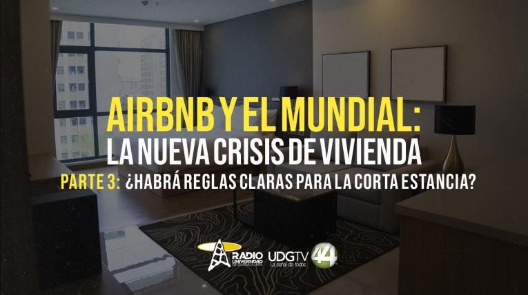 Airbnb y el Mundial: la nueva crisis de vivienda Parte III ¿Habrá reglas claras para la corta estancia?