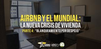 Airbnb y el Mundial: la nueva crisis de vivienda Parte IV: "Blanqueamiento por despojo" 