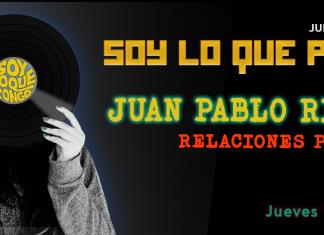 Soy lo que Pongo - Ju. 17 Jul 2025 - Con  JUAN PABLO RIVERO