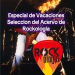 Rockologia - Ma. 22 Jul 2025 -Especial de vacaciones I. Musica del acervo de Rockologia