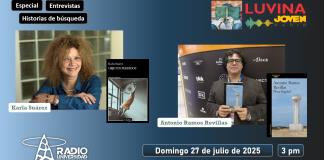 Especial Entrevistas: Karla Suárez. Antonio Ramos Revillas. Luvina Joven Radio 27 julio 2025