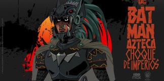 Batman Azteca reescribe la historia desde México-Tenochtitlan
