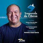 Temporada de Libros - Vi. 8 Ago 2025 - Hiram Ruvalcaba