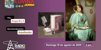 Autoficción. Prepas 11 y 10. Luvina Joven Radio 10 agosto 2025