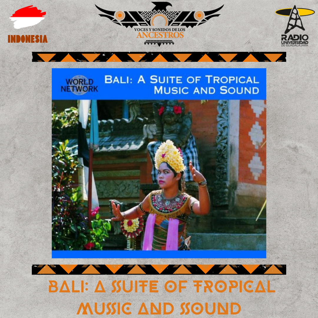 Voces y Sonidos de los Ancestros - Ju. 7 Ago 2025 - Bali - Traditional Musicians - A Suite Of Tropical Music And Sounds (1995) Voces y Sonidos de los Ancestros - Ju. 7 Ago 2025 - Bali - Traditional Musicians - A Suite Of Tropical Music And Sounds (1995)