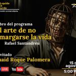Expresión Universitaria: Lo liquido de lo absurdo  - 15 de Agosto del 2025 Charlando del libro El arte de no amargarse la vida de Rafael Santandreu.