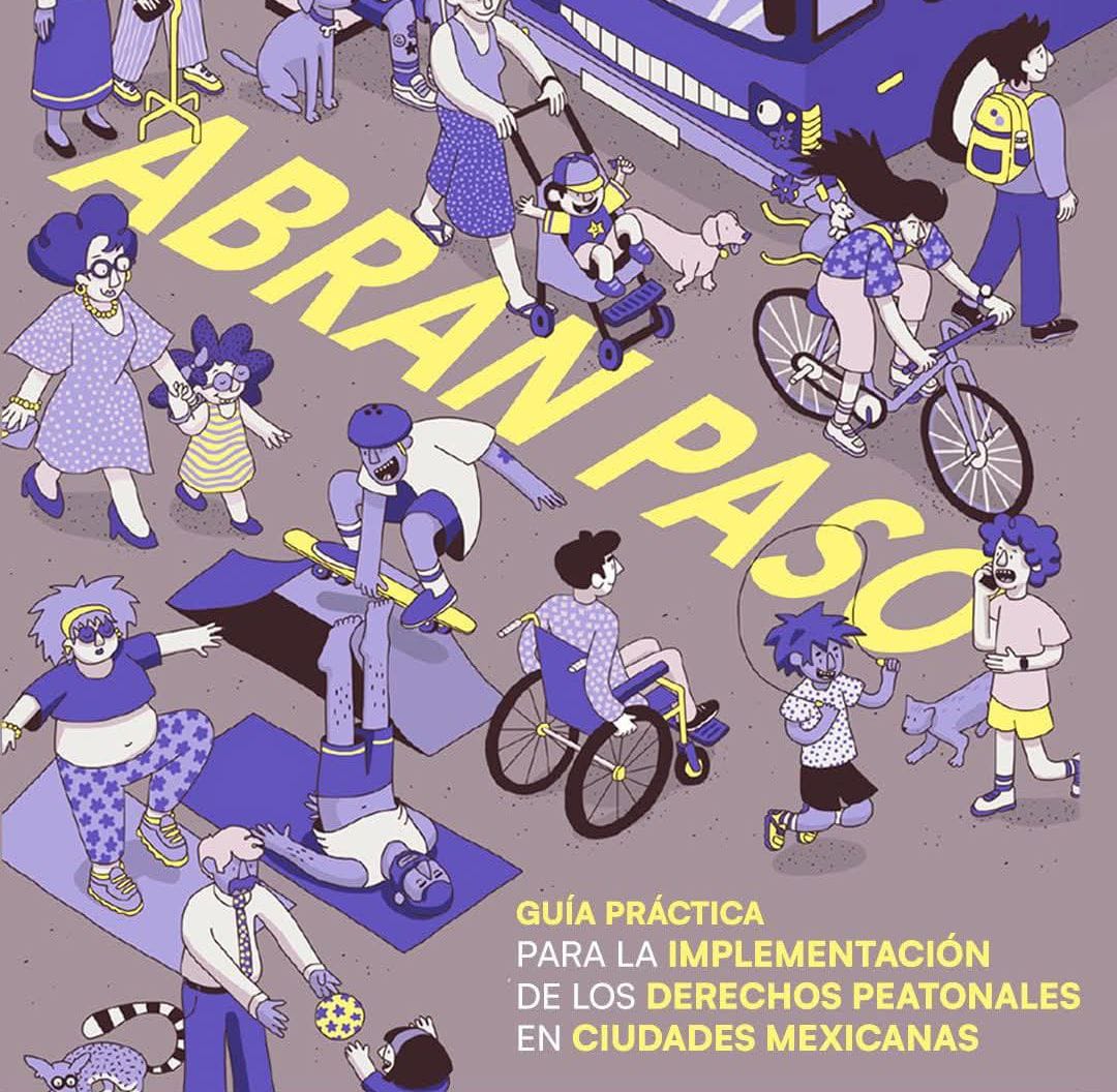 Presentan Guía para los Derechos de los Peatones; lejos de que sean prioridad Presentan Guía para los Derechos de los Peatones; lejos de que sean prioridad