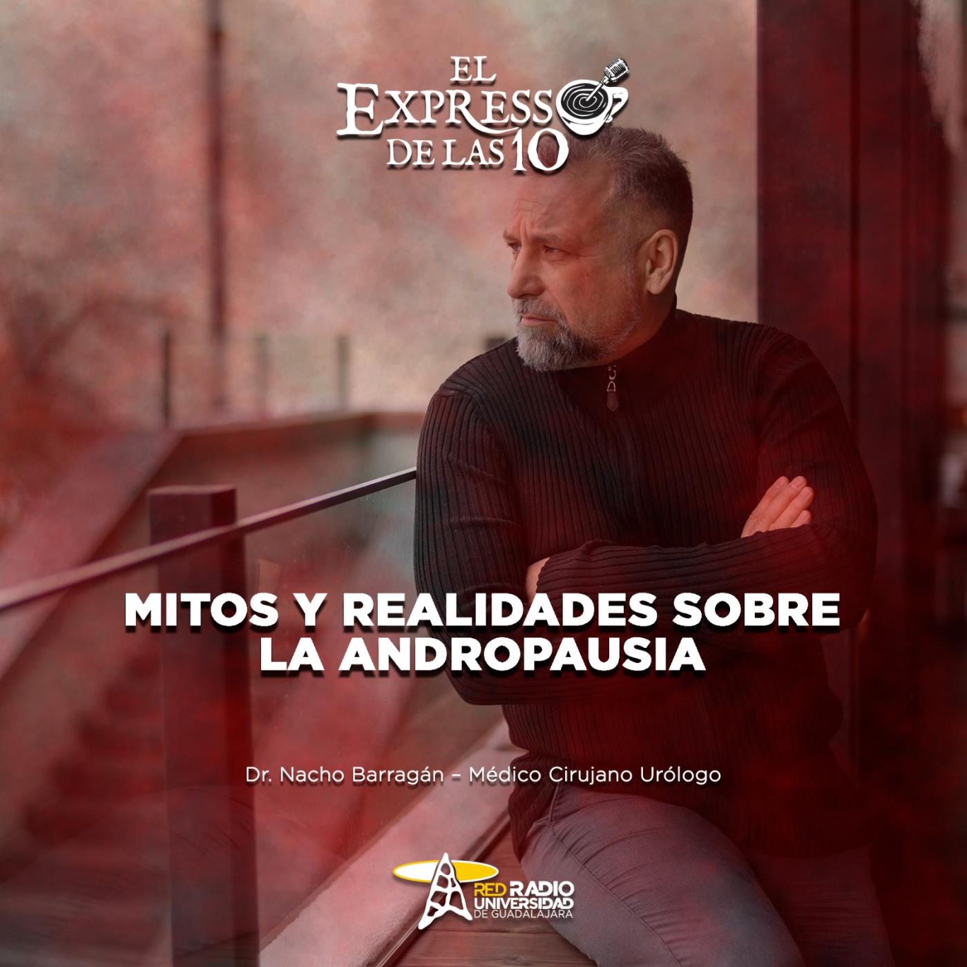 Mitos y realidades de la Andropausia - El Expresso de las 10 - Ju. 28 Agosto 2025