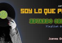 Soy lo que Pongo - Ju. 04 Sep 2025 - Eduardo Ornelas, Playlist de bolsillo