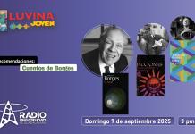 Cuentos de Borges. Luvina Joven Radio 7 septiembre 2025