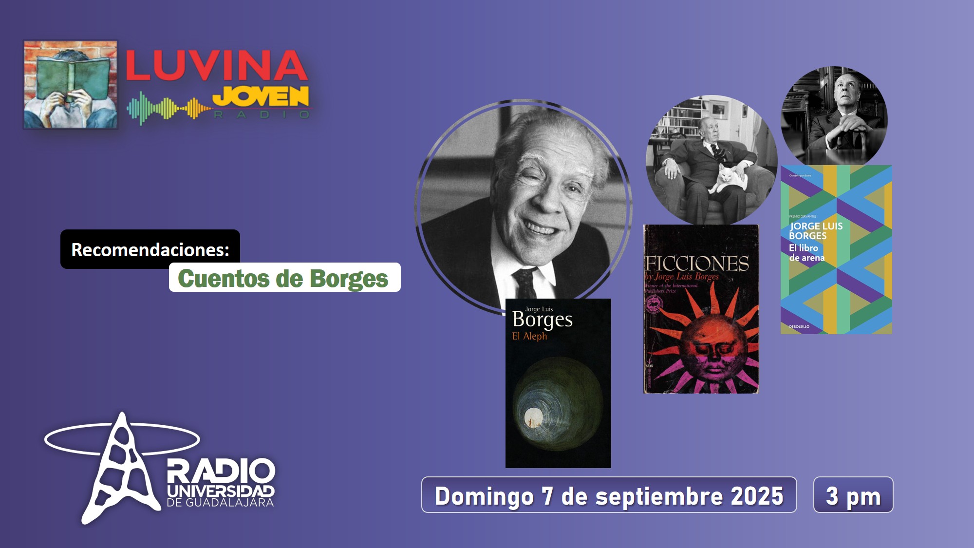 Cuentos de Borges. Luvina Joven Radio 7 septiembre 2025 Cuentos de Borges. Luvina Joven Radio 7 septiembre 2025