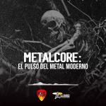 Rockología - Ma. 09 Sep 2025 - METALCORE: EL PULSO DEL METAL MODERNO