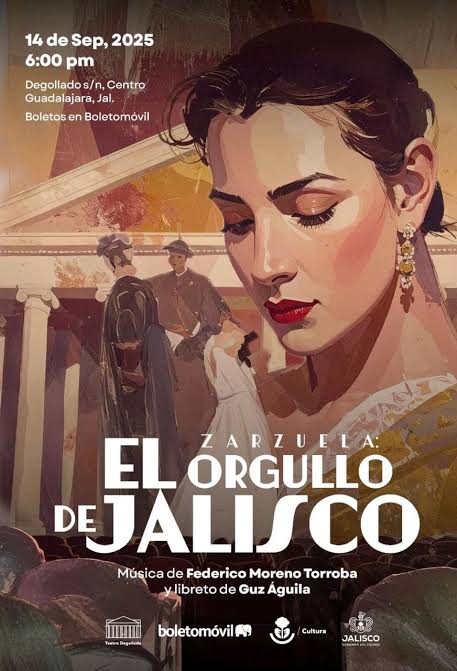La zarzuela, madre de la comedia musical, regresa al Teatro Degollado con “El Orgullo de Jalisco” La zarzuela, madre de la comedia musical, regresa al Teatro Degollado con “El Orgullo de Jalisco”