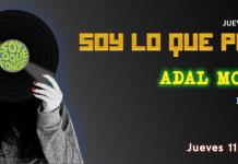 Soy lo que Pongo - Ju. 11 Sep 2025 - Con ADAL MORENO