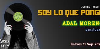 Soy lo que Pongo - Ju. 11 Sep 2025 - Con ADAL MORENO