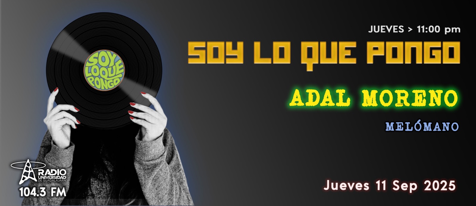 Soy lo que Pongo - Ju. 11 Sep 2025 - Con ADAL MORENO Soy lo que Pongo - Ju. 11 Sep 2025 - Con ADAL MORENO