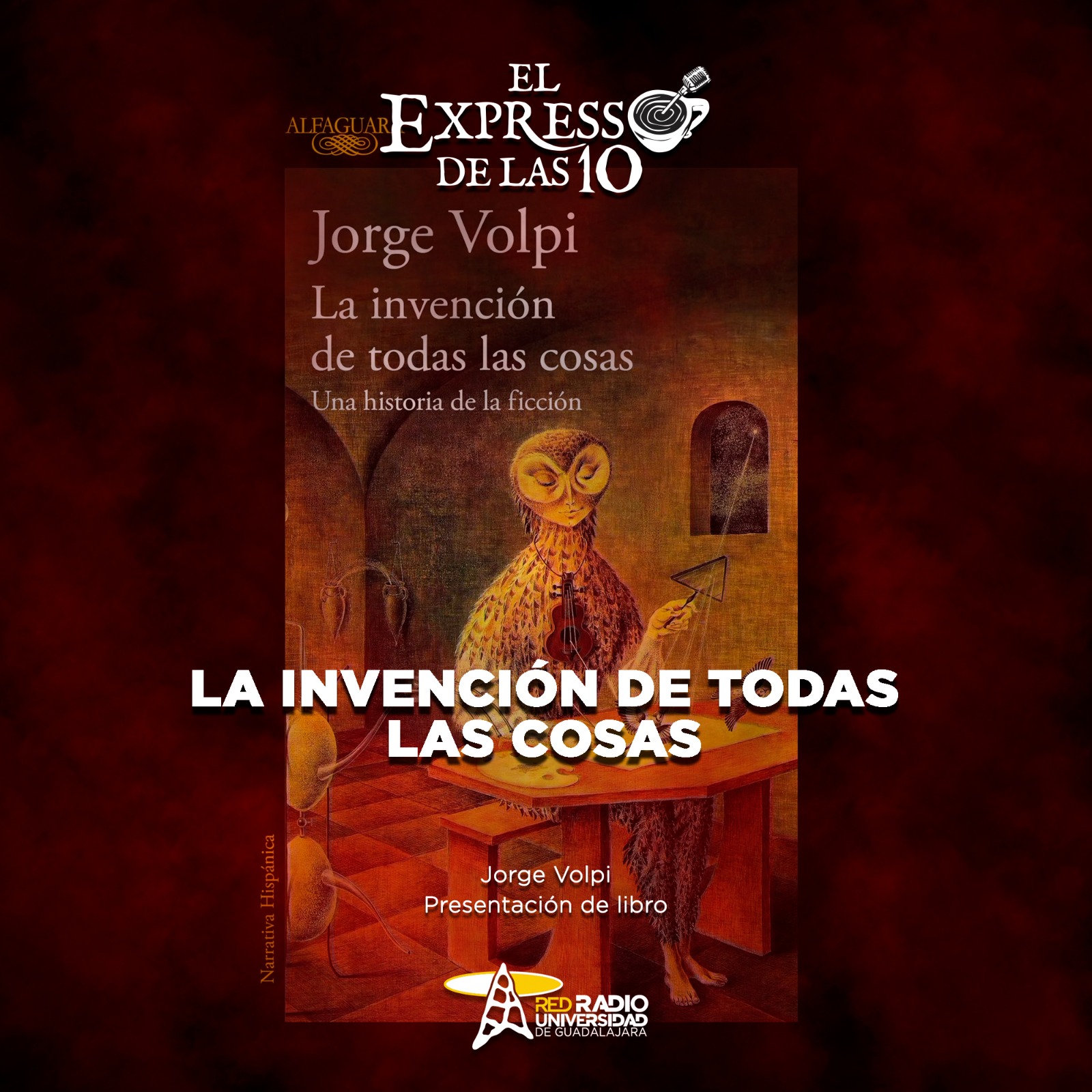 La invención de todas las cosas - El Expresso de las 10 - Mi. 17 Septiembre 2025