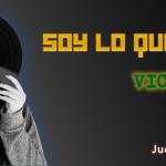 Soy lo que Pongo - Ju. 25 Sep 2025 - Victor Vish