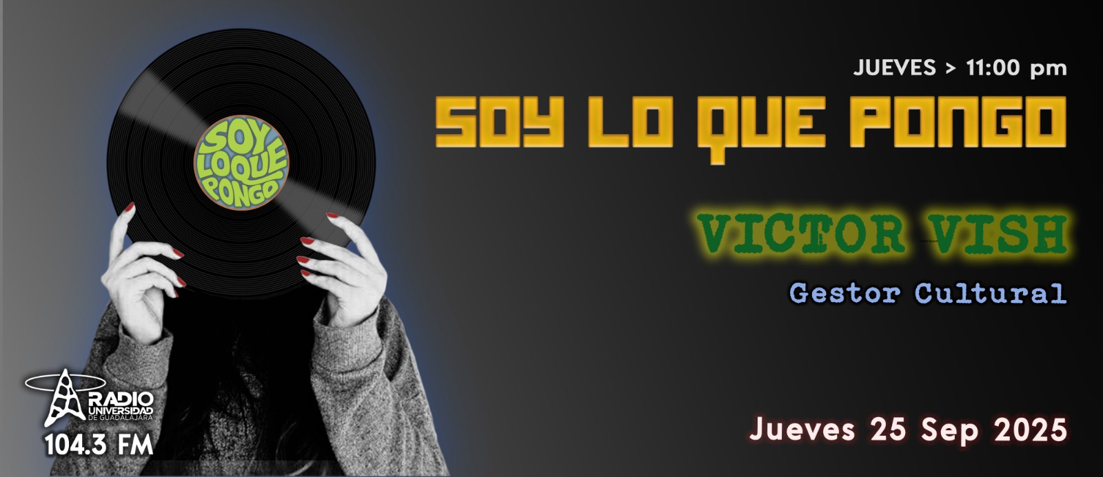Soy lo que Pongo - Ju. 25 Sep 2025 - Victor Vish Soy lo que Pongo - Ju. 25 Sep 2025 - Victor Vish