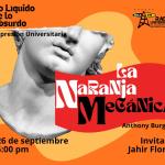 Expresión Universitaria: Lo liquido de lo absurdo - 26 de Septiembre del 2025 - Hablaremos del libro: La naranja mecánica de Anthony Burgess