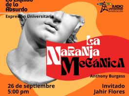 Expresión Universitaria: Lo liquido de lo absurdo - 26 de Septiembre del 2025 - Hablaremos del libro: La naranja mecánica de Anthony Burgess