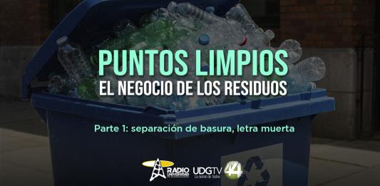 Puntos limpios. El negocio de los residuos | Parte 1: separación de basura, letra muerta