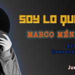 Soy lo que Pongo - Ju. 02 Oct 2025 - Con MARCO MÉNDEZ (Lato)