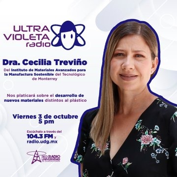 Ultra Violeta Radio - Vi. 03 Oct 2025 - Dr. Cecilia D. Treviño-Quintanilla y Angela Belcher 