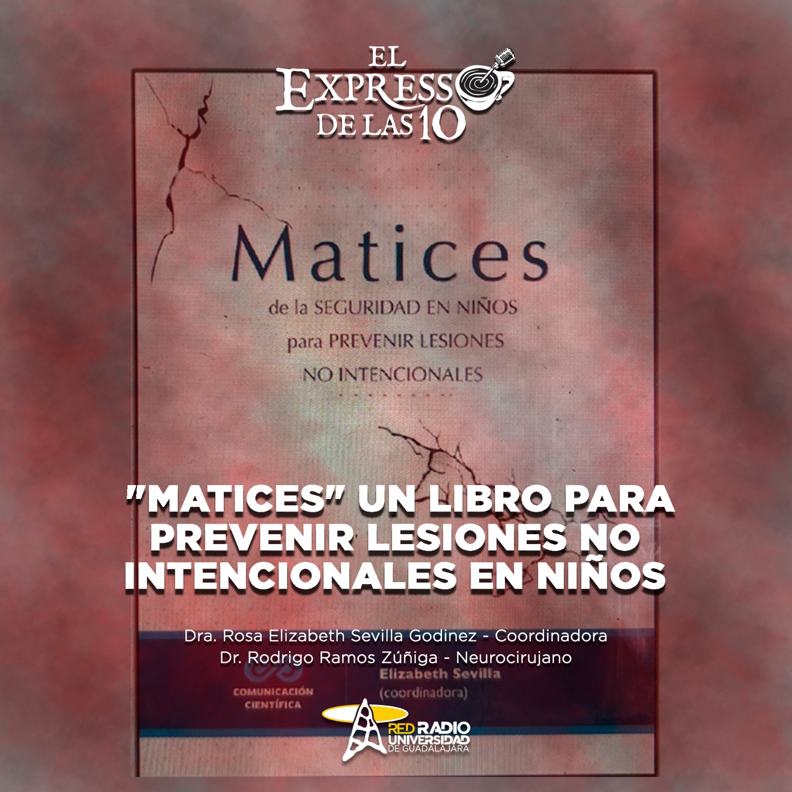 “Matices“ un libro para prevenir lesiones no intencionales en niños - El Expresso de las 10 - Ma. 07 Octubre 2025