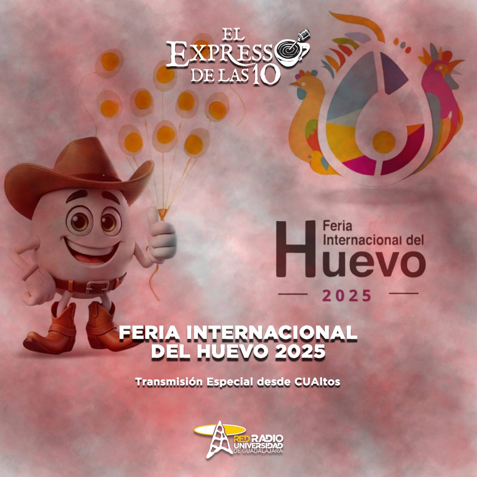Feria Internacional del Huevo 2025 - El Expresso de las 10 - Vi. 10 Octubre 2025 Feria Internacional del Huevo 2025 - El Expresso de las 10 - Vi. 10 Octubre 2025