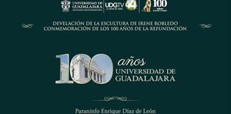 Conmemoración de los 100 años de la refundación de la Universidad de Guadalajara Conmemoración de los 100 años de la refundación de la Universidad de Guadalajara