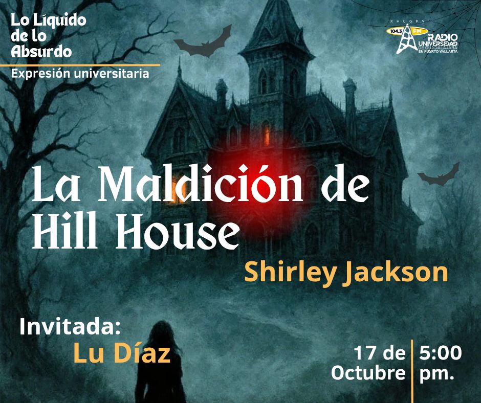 Expresión Universitaria: Lo liquido de lo absurdo - 17 de Octubre del 2025 - Hablaremos del libro la maldición de Hill House. Expresión Universitaria: Lo liquido de lo absurdo - 17 de Octubre del 2025 - Hablaremos del libro la maldición de Hill House.