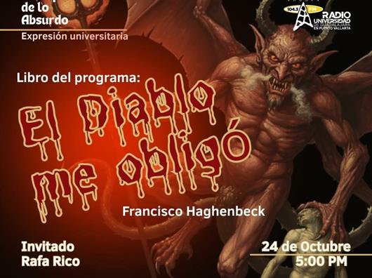 Expresión Universitaria: Lo liquido de lo absurdo - 24 Octubre 2025 - Libro: El Diablo Me Obligo de Francisco Haghenbeck