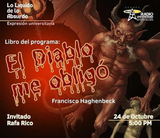 Expresión Universitaria: Lo liquido de lo absurdo - 24 Octubre 2025 - Libro: El Diablo Me Obligo de Francisco Haghenbeck