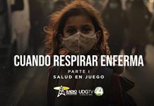 Cuando respirar enfermaParte I: Salud en juego Cuando respirar enfermaParte I: Salud en juego