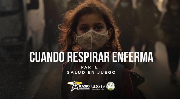 Cuando respirar enfermaParte I: Salud en juego Cuando respirar enfermaParte I: Salud en juego