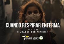 Cuando respirar enfermaParte II: Ciudades que asfixian Cuando respirar enfermaParte II: Ciudades que asfixian