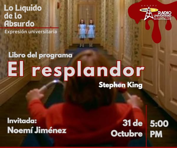 Expresión Universitaria: Lo liquido de lo absurdo - 31 de Octubre del 2025 - Hablaremos del libro: El Resplandor - Stephen King